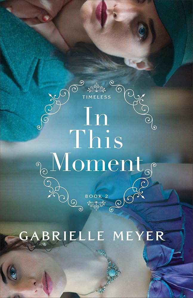 In This Moment: (An Inspirational Historical Time-Travel Romance Novel) (Timeless) cover image