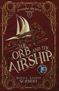 The Orb and the Airship (Turrim Archive) cover image