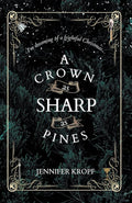 A Crown as Sharp as Pines: 3 cover image