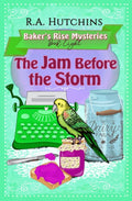 The Jam Before the Storm: A Very English Cozy Murder Mystery (Baker's Rise Mysteries Book Eight) cover image