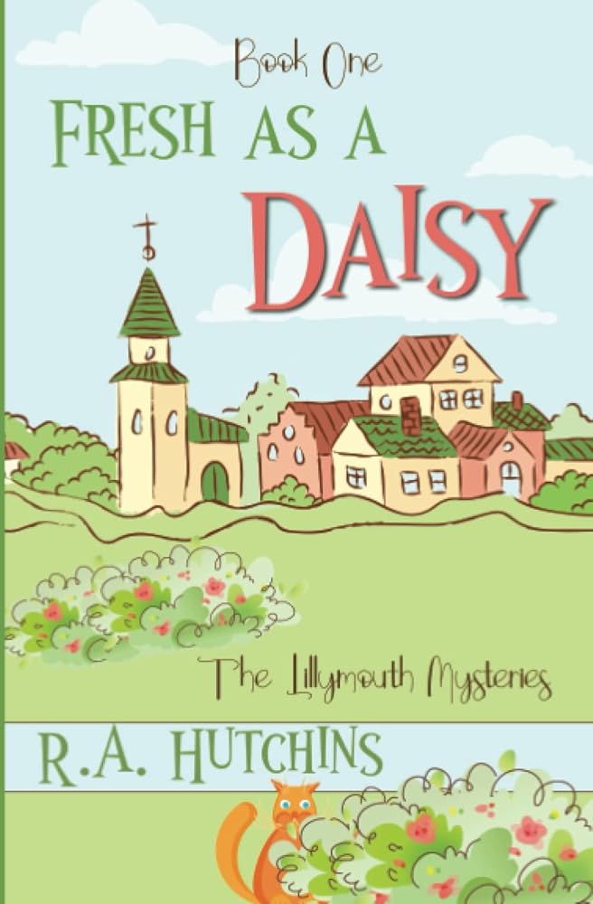 Fresh As A Daisy: A Cozy English Murder Mystery (The Lillymouth Mysteries) cover image