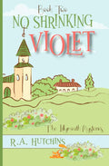 No Shrinking Violet: An English small town cozy mystery (The Lillymouth Mysteries) cover image