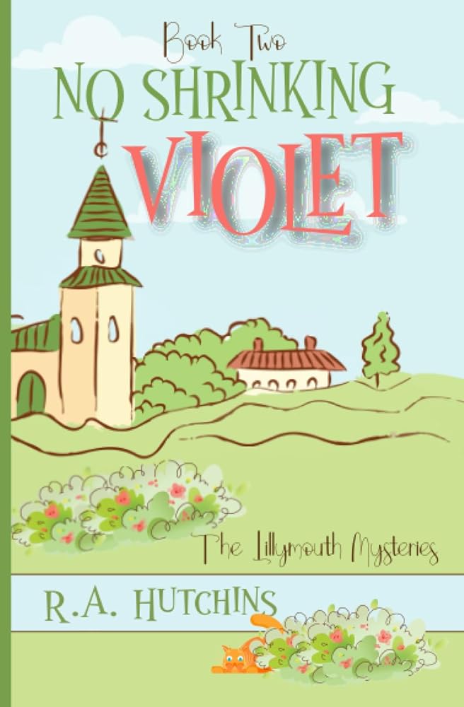 No Shrinking Violet: An English small town cozy mystery (The Lillymouth Mysteries) cover image