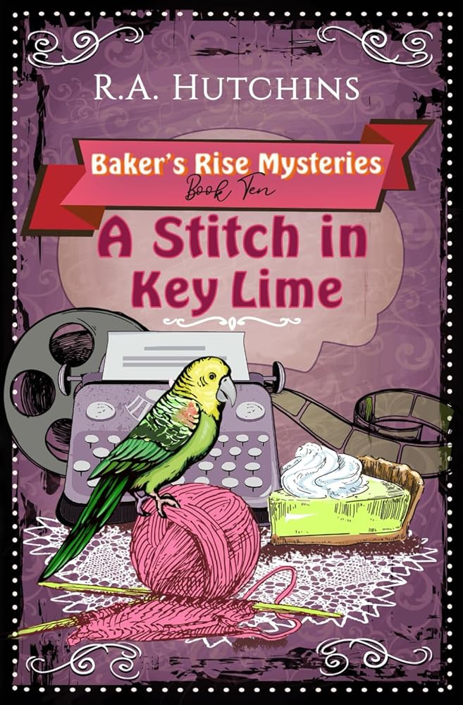 A Stitch In Key Lime: A humorous English village cozy mystery (Baker's Rise Mysteries Book Ten) cover image