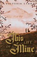 This Life Of Mine (The Chronicles of Elira) cover image