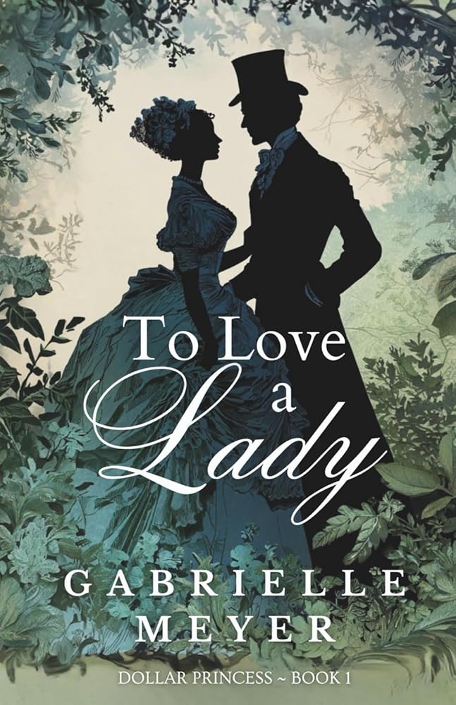 To Love a Lady (Dollar Princess Series: Five Gilded Age Stories Inspired by Movie Musicals) cover image